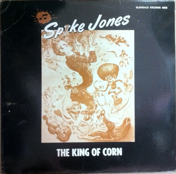 SPIKE JONES - The King Of Corn cover 