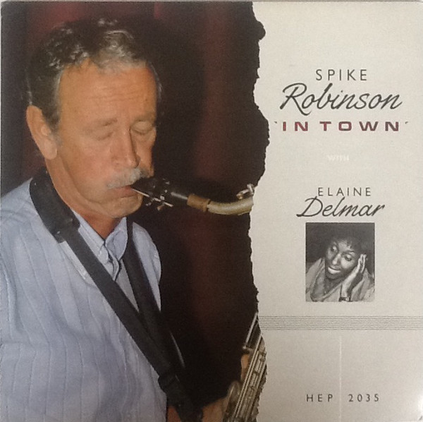 SPIKE ROBINSON - Spike Robinson With Elaine Delmar ‎: In Town cover 