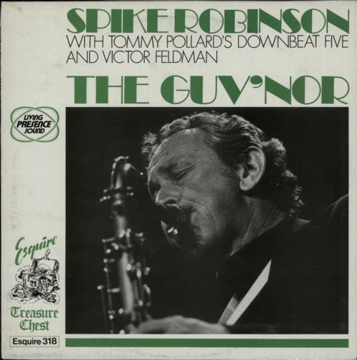 SPIKE ROBINSON - Spike Robinson With Tommy Pollard's Downbeat Five & Victor Feldman ‎: The Guv'nor cover 