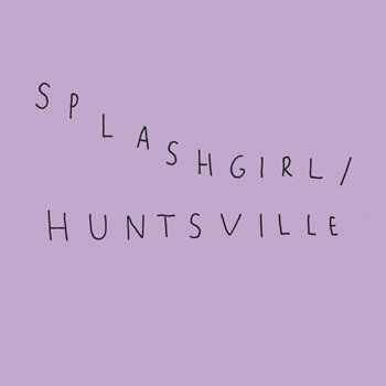 SPLASHGIRL - Splashgirl/Huntsville cover 