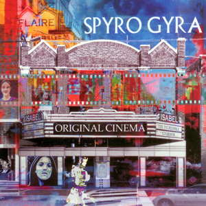 SPYRO GYRA - Original Cinema cover 