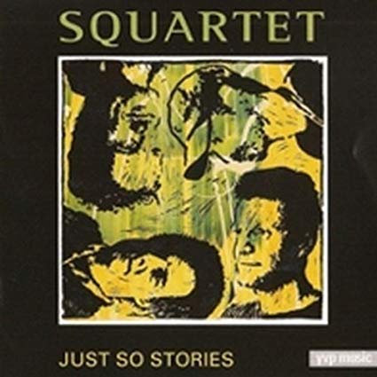 SQUARTET (AUSTRIA) - Just So Stories cover 