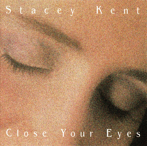 STACEY KENT - Close Your Eyes cover 