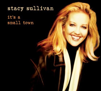 STACY SULLIVAN - It's a Small Town cover 