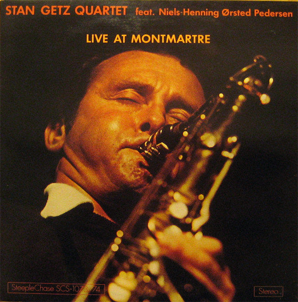 STAN GETZ - Live At Montmartre (feat. Niels-Henning Ørsted Pedersen) (aka 