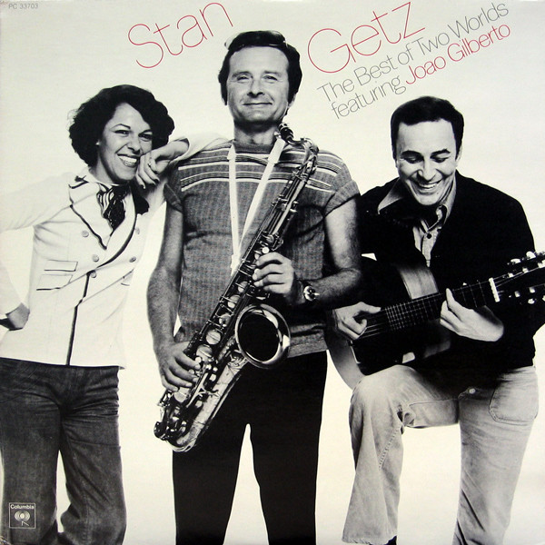 STAN GETZ - The Best Of Two Worlds (Featuring Joao Gilberto) cover 