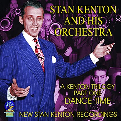 STAN KENTON - Kenton Trilogy Part One Dance Time cover 