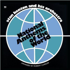 STAN KENTON - National Anthems Of The World cover 