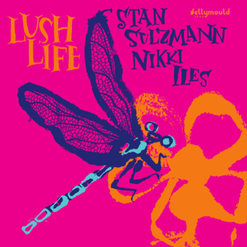 STAN SULZMANN - Stan Sulzmann & Nikki Iles : Lush Life cover 