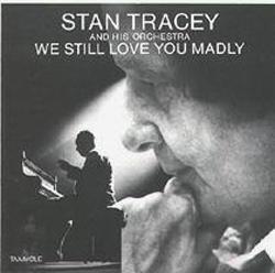 STAN TRACEY - We Still Love You Madly cover 