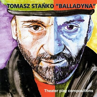 TOMASZ STAŃKO - Balladyna: Theater Play Compositions cover 