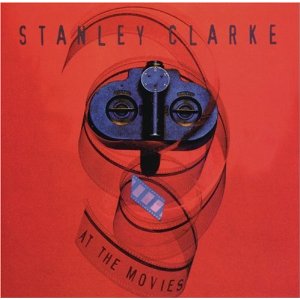 STANLEY CLARKE - At the Movies cover 