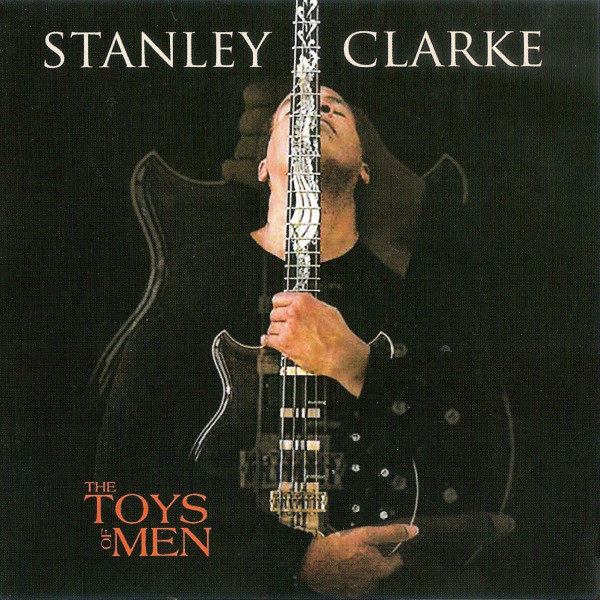 STANLEY CLARKE - The Toys Of Men cover 