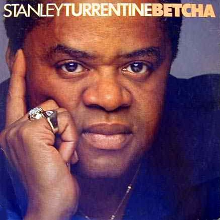 STANLEY TURRENTINE - Betcha cover 