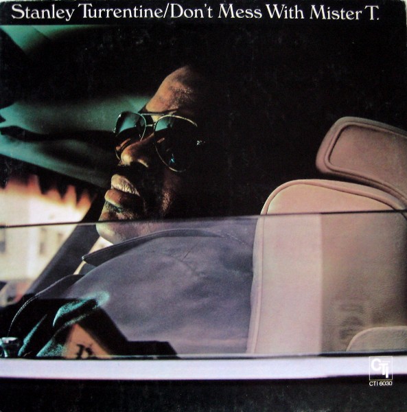 STANLEY TURRENTINE - Don't Mess With Mister T. cover 