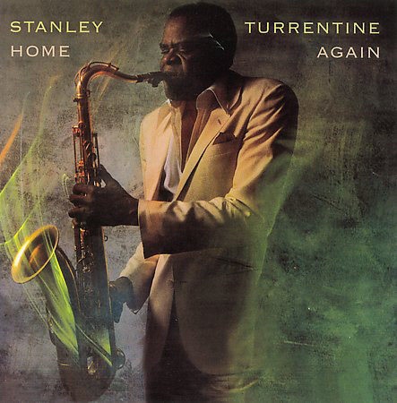 STANLEY TURRENTINE - Home Again cover 