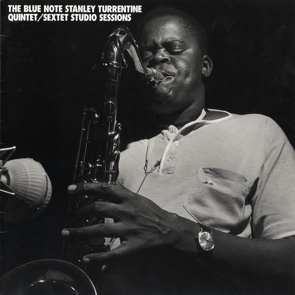 STANLEY TURRENTINE - The Blue Note Stanley Turrentine Quintet/Sextet Studio Sessions cover 