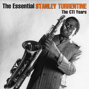 STANLEY TURRENTINE - The Essential Stanley Turrentine cover 