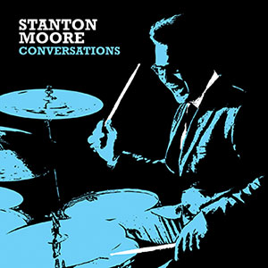 STANTON MOORE - Conversations cover 