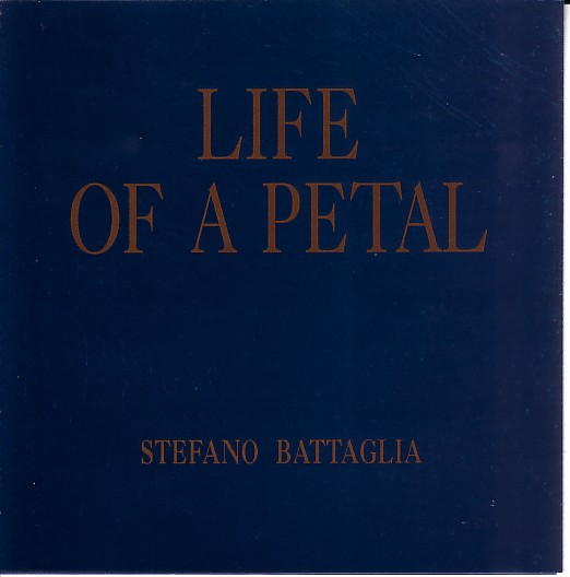 STEFANO BATTAGLIA - Life Of A Petal cover 