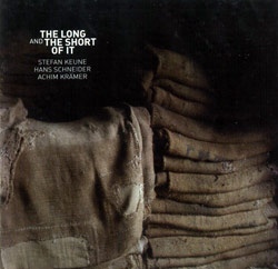 STEFAN KEUNE - Stefan Keune, Hans Schneider, Achim Krämer : The Long And The Short Of It cover 