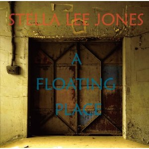 STELLA LEE JONES - A Floating Place cover 