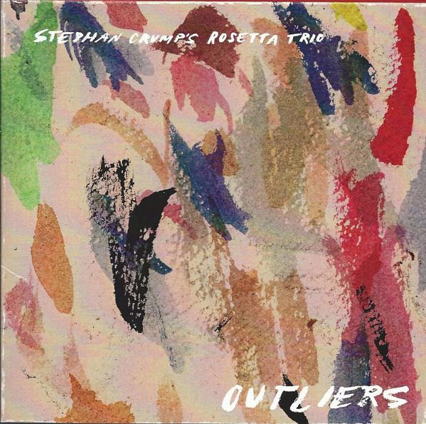 STEPHAN CRUMP - Stephan Crump’s Rosetta Trio : Outliers cover 