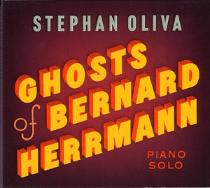 STÉPHAN OLIVA - Ghosts Of Bernard Herrmann cover 