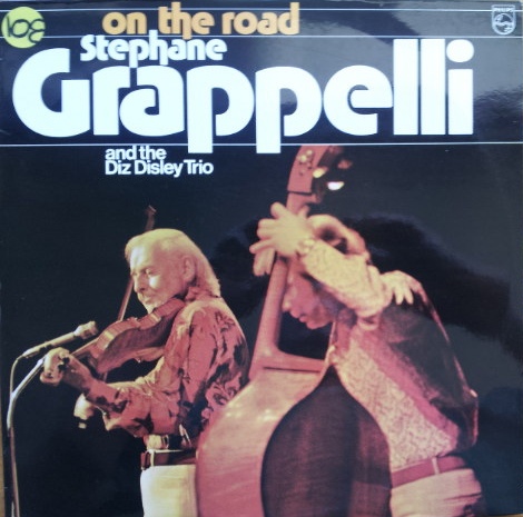 STÉPHANE GRAPPELLI - Stephane Grappelli And The Diz Disley Trio ‎: On The Road cover 