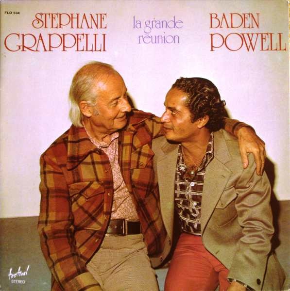 STÉPHANE GRAPPELLI - Stéphane Grappelli / Baden Powell : La Grande Reunion cover 