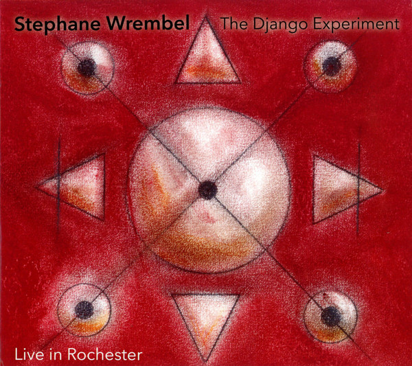 STEPHANE WREMBEL - The Django Experiment : Live in Rochester cover 