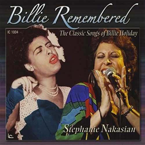 STEPHANIE NAKASIAN - Billie Remembered : The Classic Songs Of Billie Holiday cover 