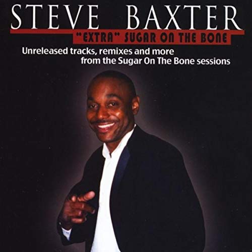 STEVE BAXTER - Extra Sugar on the Bone cover 
