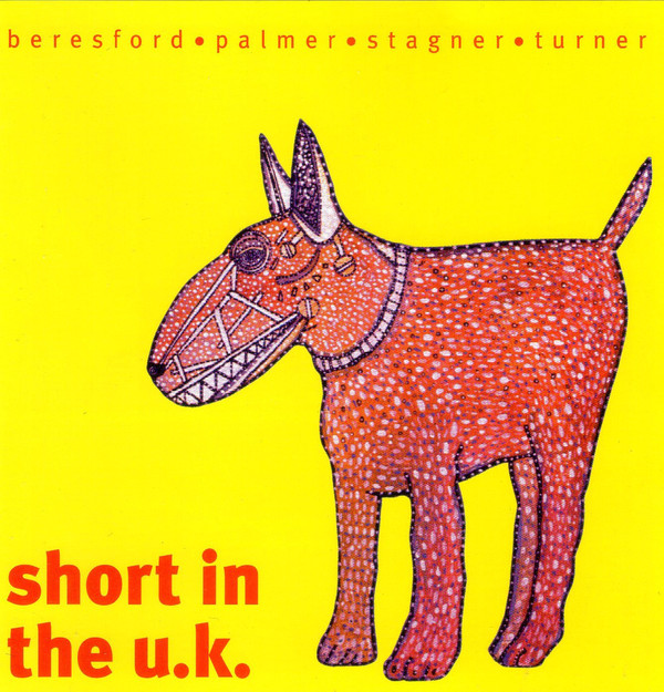 STEVE BERESFORD - Beresford • Palmer • Stagner • Turner : ‎  Short In The U.K. cover 