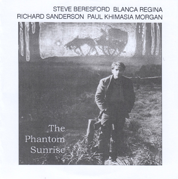 STEVE BERESFORD - Steve Beresford, Blanca Regina, Richard Sanderson, Paul Khimasia Morgan : The Phantom Sunrise cover 