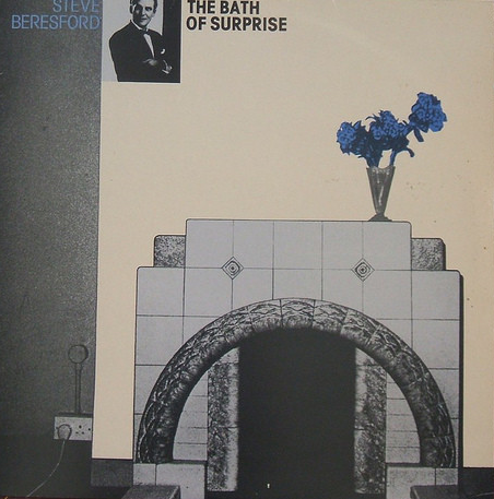 STEVE BERESFORD - The Bath Of Surprise cover 