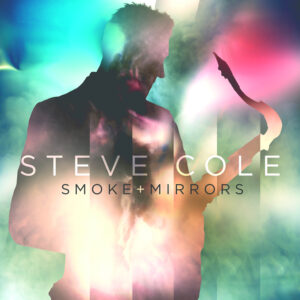 STEVE COLE - Smoke and Mirrors cover 