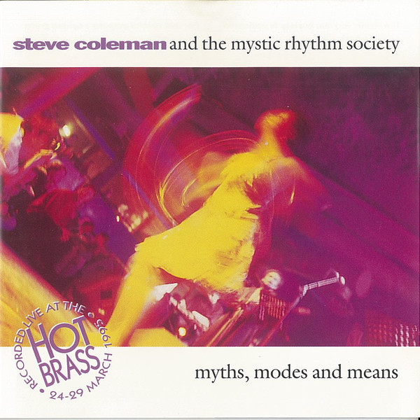 STEVE COLEMAN - Steve Coleman and The Mystic Rhythm Society : Myths, Modes and Means cover 