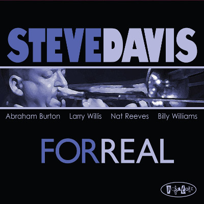 STEVE DAVIS (TROMBONE) - For Real cover 