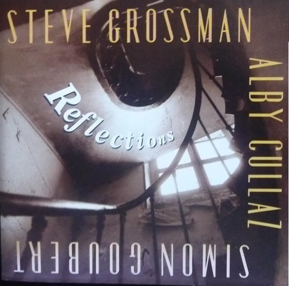 STEVE GROSSMAN - Steve Grossman, Alby Cullaz, Simon Goubert : Reflections cover 