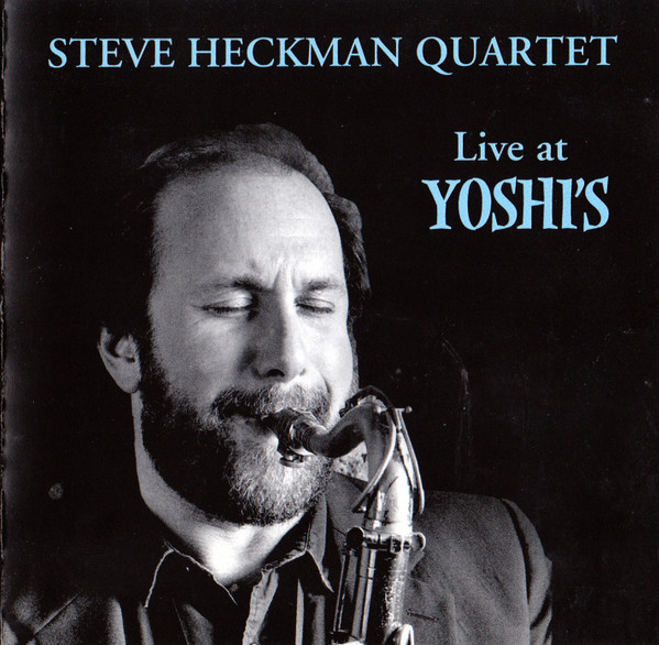 STEVE HECKMAN - Live at Yoshi's cover 