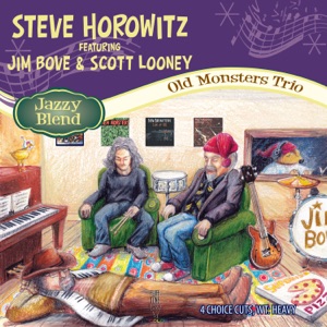 STEVE HOROWITZ - Old Monsters Trio (Jazzy Blend) cover 