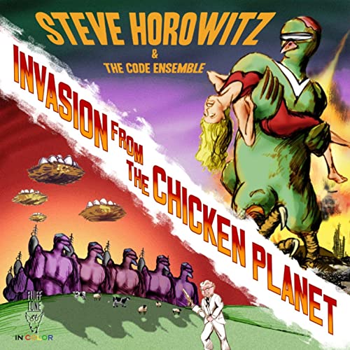 STEVE HOROWITZ - Invasion from the Chicken Planet cover 