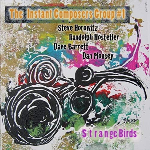STEVE HOROWITZ - The Instant Composers Group #1 : Strange Birds cover 