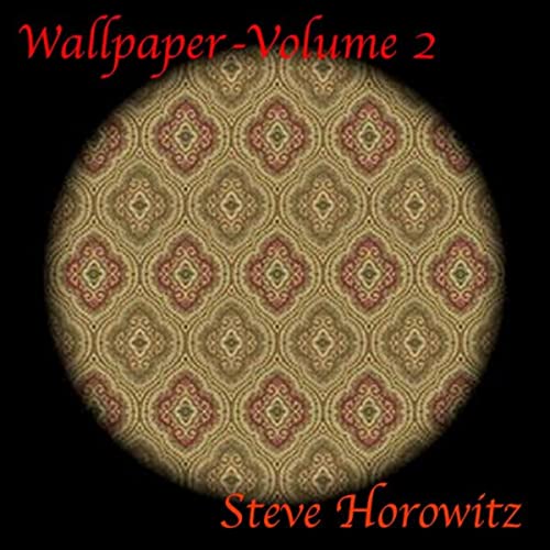 STEVE HOROWITZ - Wallpaper Volume 2 (20 Years of Pure Instrumental Magic) cover 