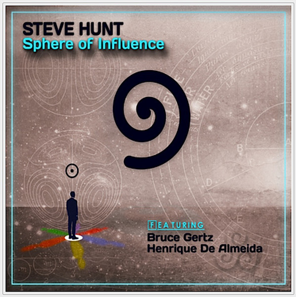 STEVE HUNT - Steve Hunt featuring Bruce Gertz, Henrique De Almeida ‎: Sphere Of Influence cover 