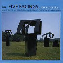STEVE LACY - Five Facings (with Marilyn Crispell, Misha Mengelberg, Ulrich Gumpert, Fred Van Hove, Vladimir Miller) cover 