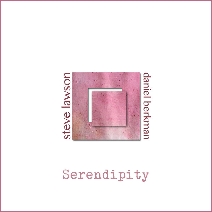 STEVE LAWSON - Steve Lawson and Daniel Berkman : Serendipity cover 