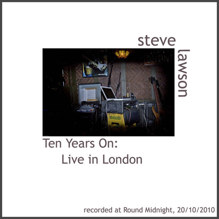 STEVE LAWSON - Ten Years On: Live In London cover 