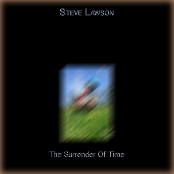 STEVE LAWSON - The Surrender Of Time cover 